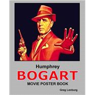 Humphrey Bogart Movie Poster Book 9781508622314