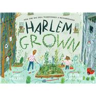 Harlem Grown 9781534402317