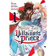 The Heroic Tale of the Villainous Prince, Vol. 1 9798855412321