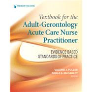 Textbook for the Adult-Gerontology Acute Care Nurse Practitioner 9780826152329