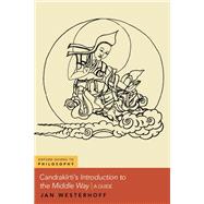 Candrakirti's Introduction to the Middle Way A Guide 9780197612330
