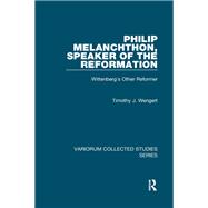 Philip Melanchthon, Speaker of the Reformation 9781040232354
