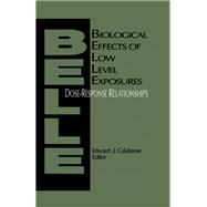 Biological Effects of Low Level Exposures Dose-Response Relationships 9781040292358