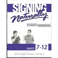 Signing Naturally Units 7-12 Student Set, workbook 9781581212365