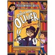 The Unbelievable Oliver and the Sawed-in-half Dads 9780525552369
