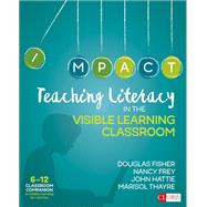 Teaching Literacy in the Visible Learning Classroom, Grades 6-12 9781506332376