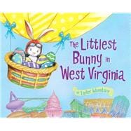 The Littlest Bunny in West Virginia 9781492612377