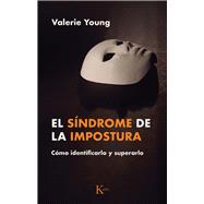 El síndrome de la impostura / Imposter Syndrome Cómo identificarlo y superarlo / How to Identify and Overcome It 9788411212380