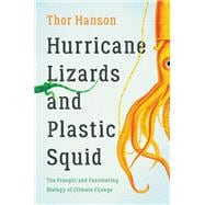 Hurricane Lizards and Plastic Squid 9781541672390
