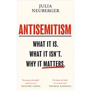 Antisemitism: What It Is. What It Isn't. Why It Matters 9781474612401