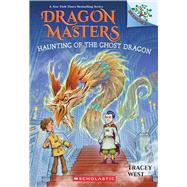 Haunting of the Ghost Dragon: A Branches Book (Dragon Masters #27) 9781339022406