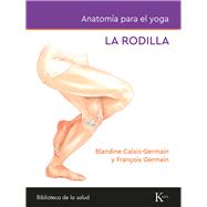 Anatomía para el yoga La rodilla 9788411212434
