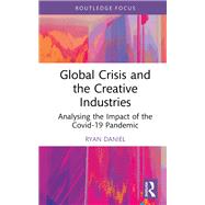 Global Crisis and the Creative Industries 9781032562438