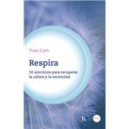Respira / Breathe 50 ejercicios para recuperar la calma y la serenidad / 50 exercises to regain calm and serenity 9788411212441