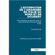 L'extirpation de l'Arianisme en Italie du Nord et en Occident 9781040232453