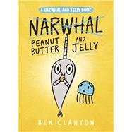 Peanut Butter and Jelly (A Narwhal and Jelly Book #3) 9780735262461