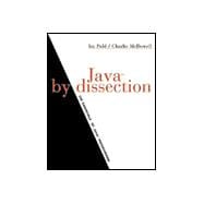 Java by Dissection: The Essentials of Java Programming 9780201612486