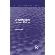 Understanding Human Nature (Psychology Revivals) 9781136702495