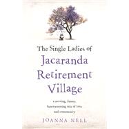 The Single Ladies of Jacaranda Retirement Village 9780733642500