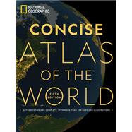 National Geographic Concise Atlas of the World: AUTHORITATIVE AND COMPLETE, WITH MORE THAN 200 MAPS AND ILLUSTRATIONS 9781426222511
