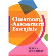 Classroom Assessment Essentials 9781416632528