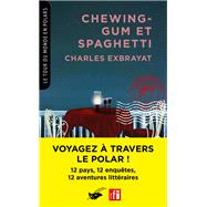 Chewing-gum et Spaghetti (Coll. Tour du monde en polars) 9782702452547