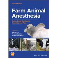 Farm Animal Anesthesia Cattle, Small Ruminants, Camelids, and Pigs 9781119672548