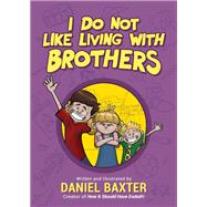 I Do Not Like Living With Brothers 9781642502572