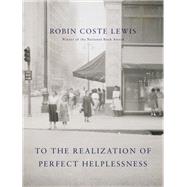 To the Realization of Perfect Helplessness 9781524732585