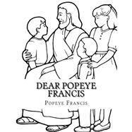 Dear Popeye Francis 9781523752591