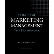 Strategic Marketing Management: The Framework 9781936572595