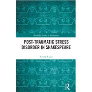 Post-Traumatic Stress Disorder in Shakespeare 9781003462613