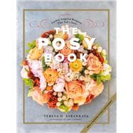 The Posy Book Garden-Inspired Bouquets That Tell a Story 9781682682630
