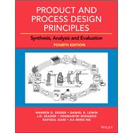 Product and Process Design Principles: Synthesis, Analysis and Design 9781119282631