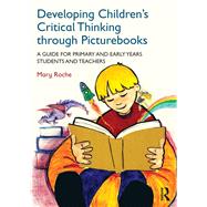 Developing Children's Critical Thinking through Picturebooks 9781317642671