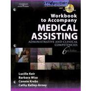 Workbook for Keir/Wise/Krebs/Kelley-Arney's Medical Assisting: Administrative and Clinical Competencies, 6th 9781418032678