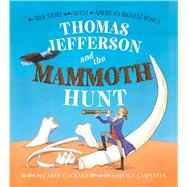 Thomas Jefferson and the Mammoth Hunt 9781481442688