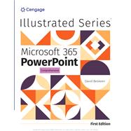 Illustrated Microsoft 365 PowerPoint Comprehensive, First Edition 9780357882689