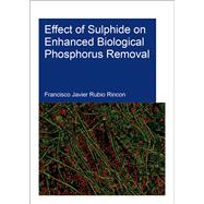 Effect of Sulphide on Enhanced Biological Phosphorus Removal 9781351652711