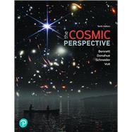 The Cosmic Perspective, 10th Edition 2024, with Modified Mastering Astronomy with eText (up to 6 years) 9780137922734