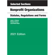 Selected Sections, Nonprofit Organizations, Statutes, Regulations and Forms, 2021 Edition(Selected Statutes) 9781647082741