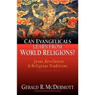 Can Evangelicals Learn from World Religions: Jesus, Revelation & Religious Traditions 9780830822744