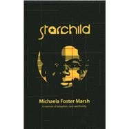 Starchild A Memoir of Adoption, Race, and Family 9781611882759