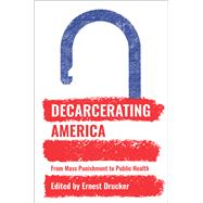 Decarcerating America 9781620972786