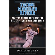 Facing Mariano Rivera 9781683582793
