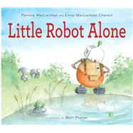 Little Robot Alone 9780544442801