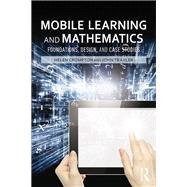 Mobile Learning and Mathematics: Foundations, Design, and Case Studies 9780415742818