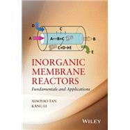 Inorganic Membrane Reactors Fundamentals and Applications 9781118672846