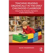 Teaching Reading Organically in the Early Childhood Classroom 9781032972855