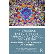 An Evidence-Based Systems Approach to School Counseling 9781003312871